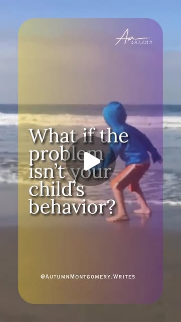 What if the problem isn’t your child’s behavior?